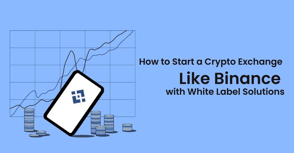 How to Start a Crypto Exchange Like Binance with White Label Solutions