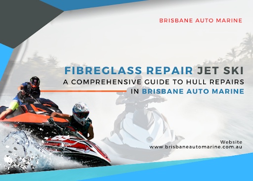 Fibreglass Repair Jet Ski | Marine fibreglass Repair | Brisbane Auto Marine