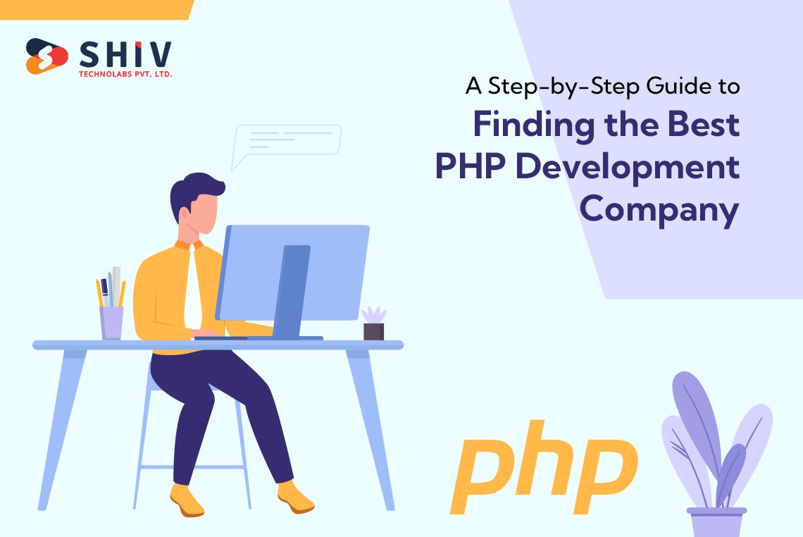A Step-by-Step Guide to Finding the Best PHP Development Company