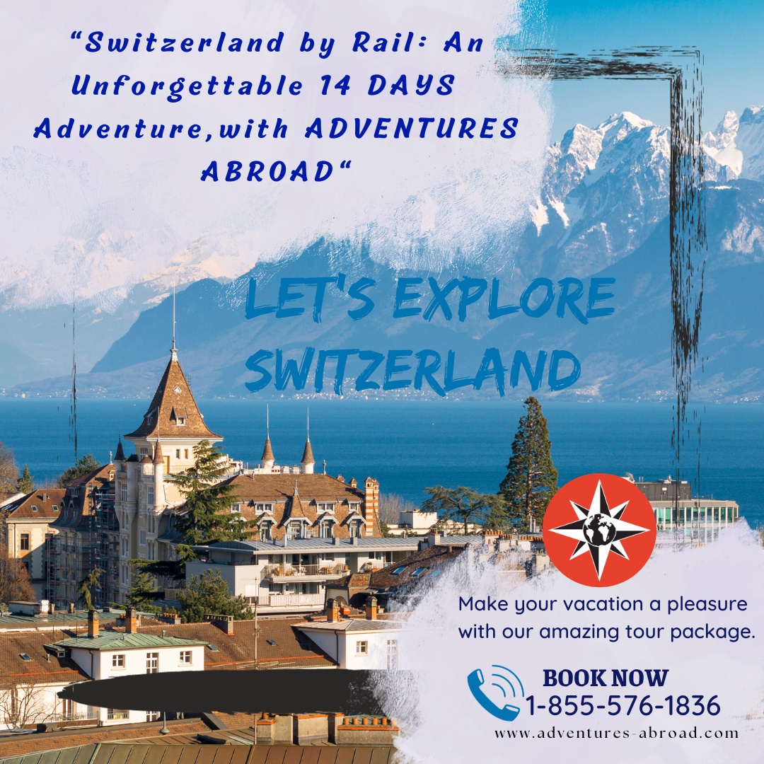 Embrace the Scenic Rails of Switzerland: Your Unforgettable Adventure Awaits!