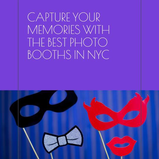 On Long Island, in order to capture the laughter, rent a photo booth