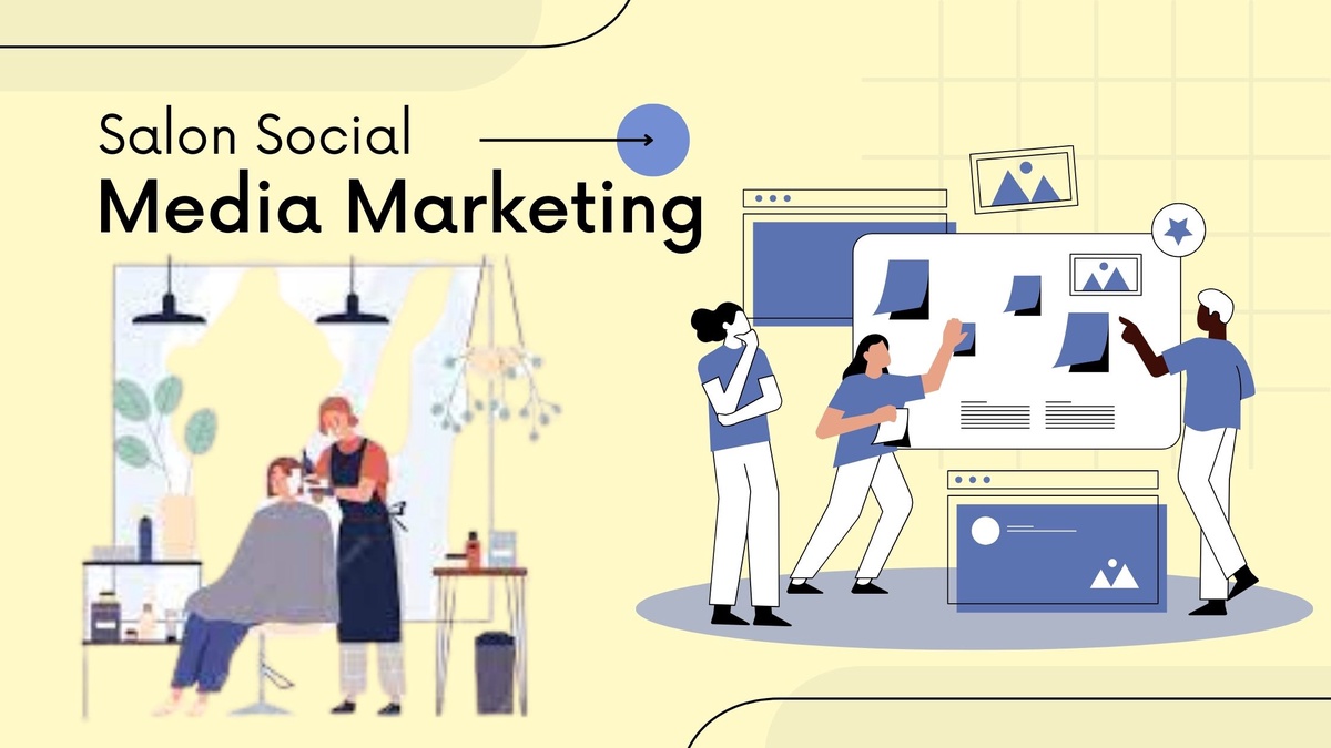 Mastering of Salon Social Media Marketing: A Guide to Success