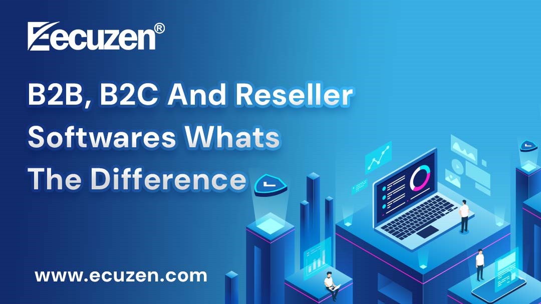 B2B B2C And Reseller Softwares Whats The Difference