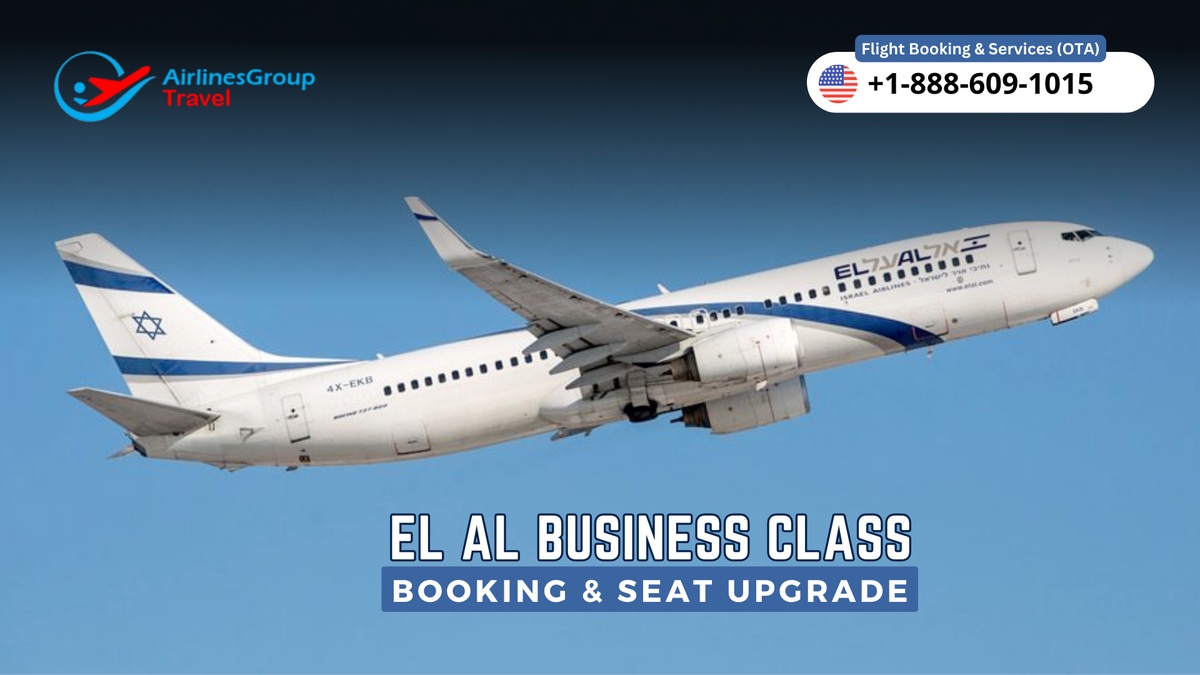 EL AL Business Class Seat Upgrade - A Comprehensive Guide
