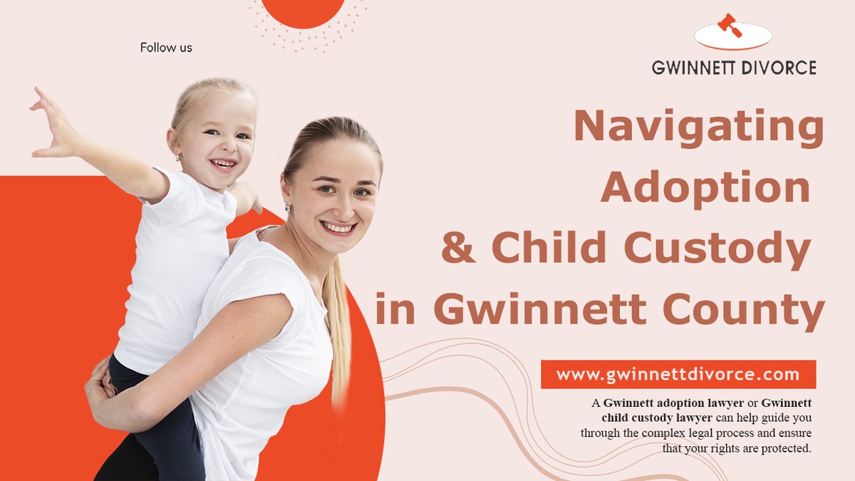 Navigating the Adoption Process with a Gwinnett Adoption Lawyer