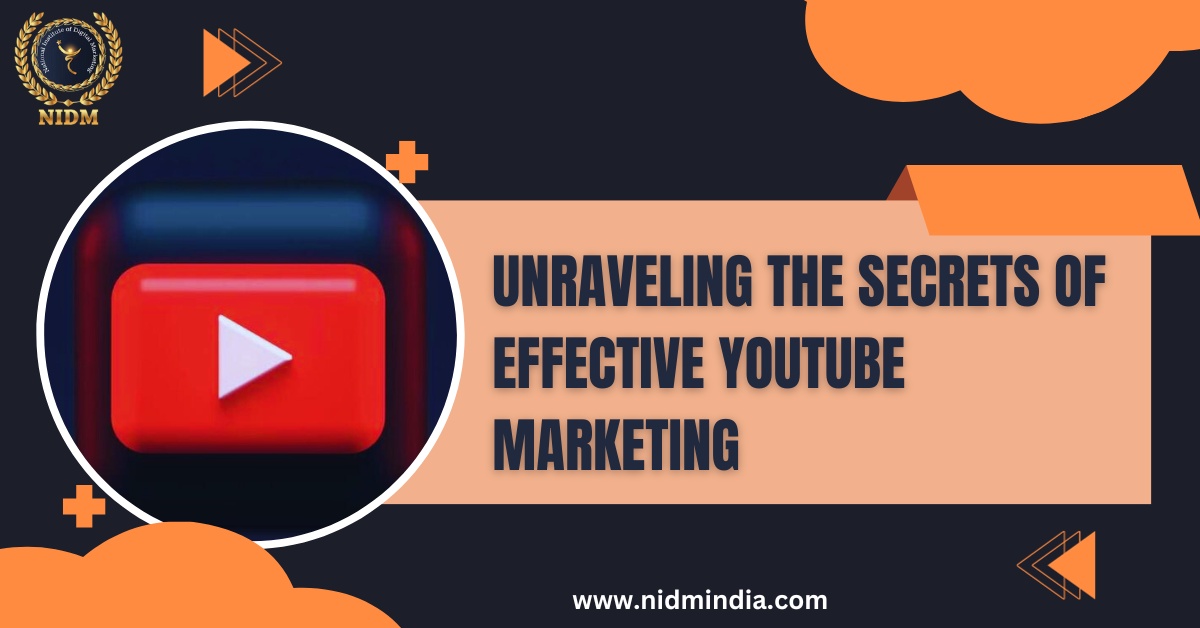 Unraveling the Secrets of Effective YouTube Marketing