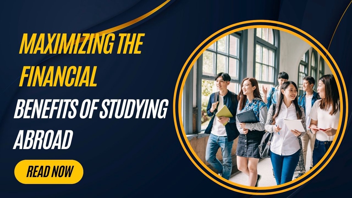 Maximizing the Financial Benefits of Studying Abroad