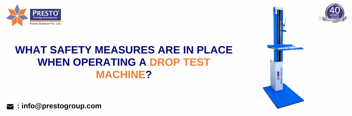What safety Measures are in Place when Operating a Drop Test Machine?