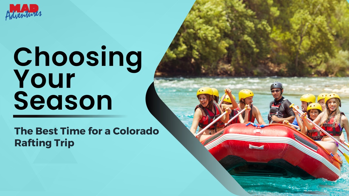 Choosing Your Season: The Best Time for a Colorado Rafting Trip