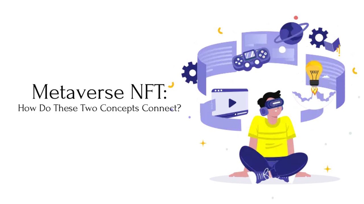 Metaverse NFT: How Do These Two Concepts Connect?