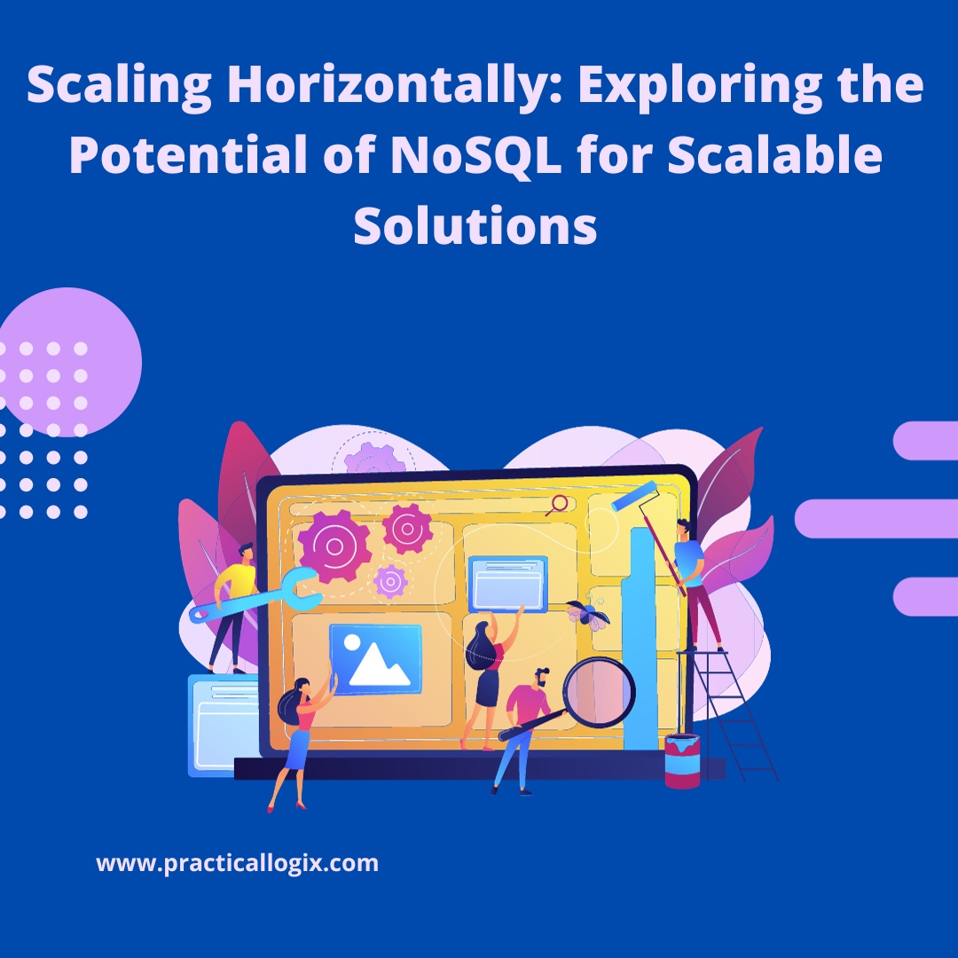 Scaling Horizontally: Exploring the Potential of NoSQL for Scalable Solutions