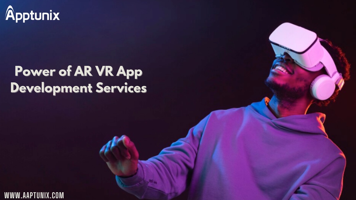 Unlocking the Potential: The Power of AR VR App Development Services