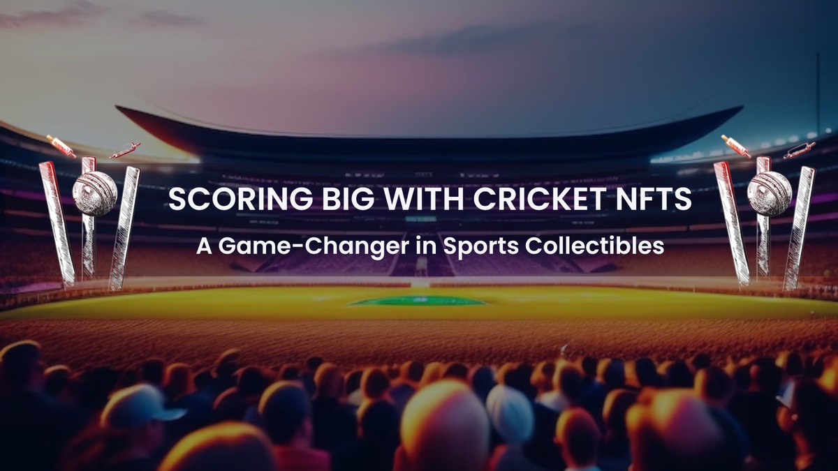 Scoring Big with Cricket NFTs: A Game-Changer in Sports Collectibles