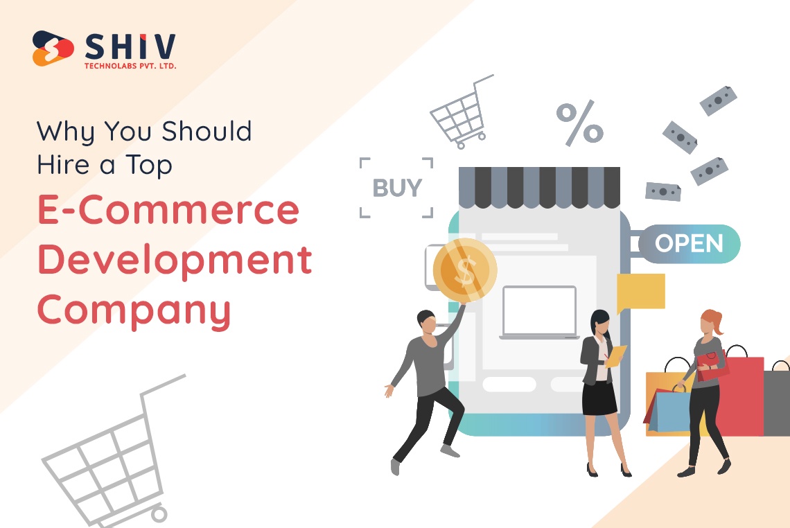 Why You Should Hire a Top E-Commerce Development Company