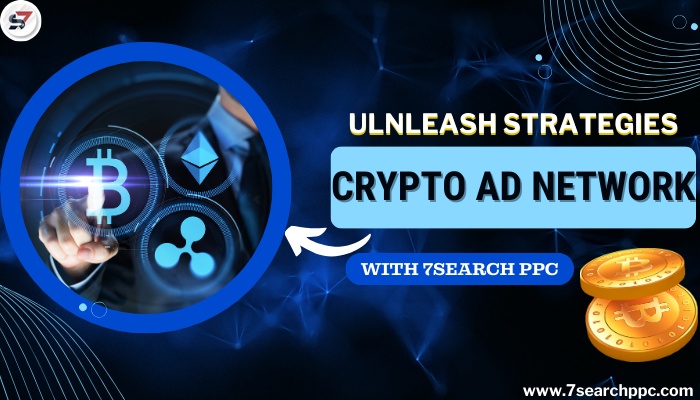 Unleash Strategies of Crypto Ad Network with 7Search PPC