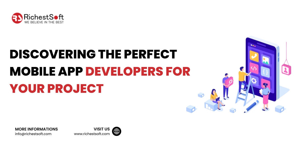 Discovering the Perfect Mobile App Developers for Your Project