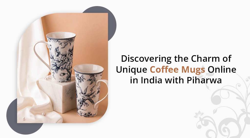 Discovering the Charm of Unique Coffee Mugs Online in India with Piharwa – Piharwa India