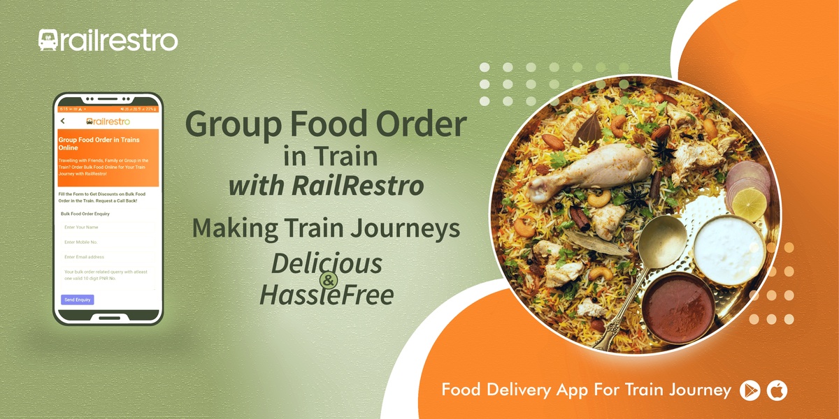 Group Food Order in Train with RailRestro: Making Train Journeys Delicious and Hassle-Free