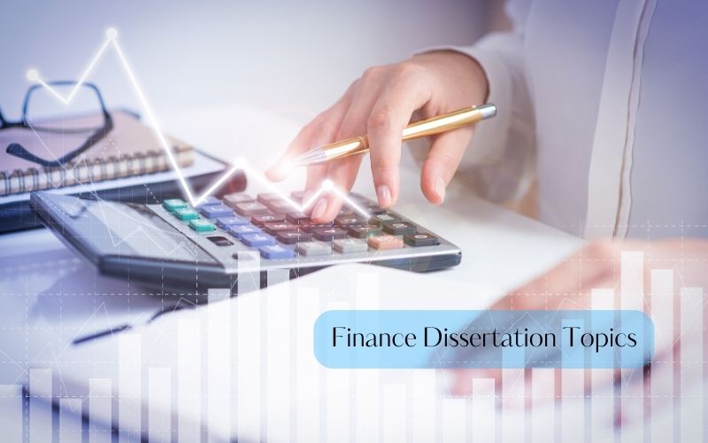 A List of Elite Finance Dissertation Topics to Get A+