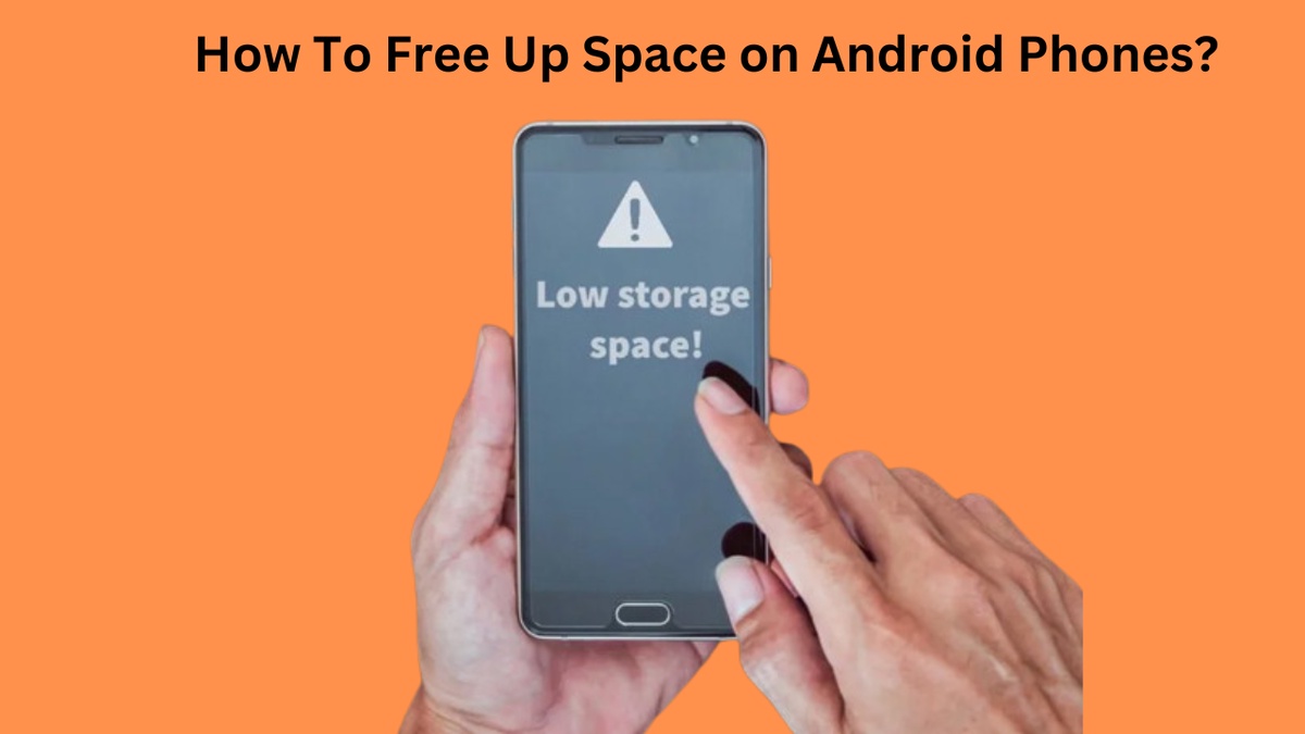 How to Free Up Space on Android Phones?