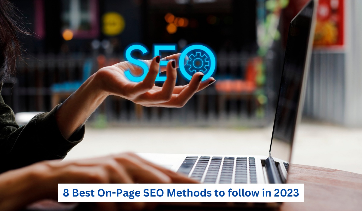 8 Best On-Page SEO Methods to follow in 2023