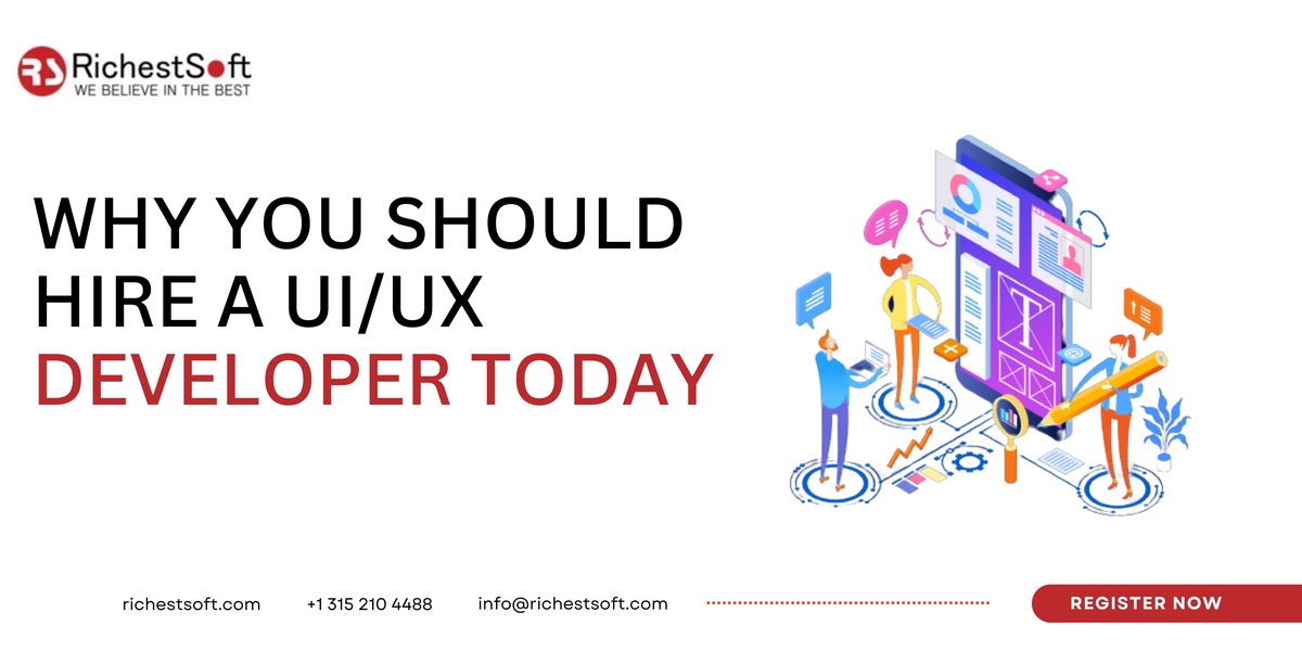Why You Should Hire a UI/UX Developer Today