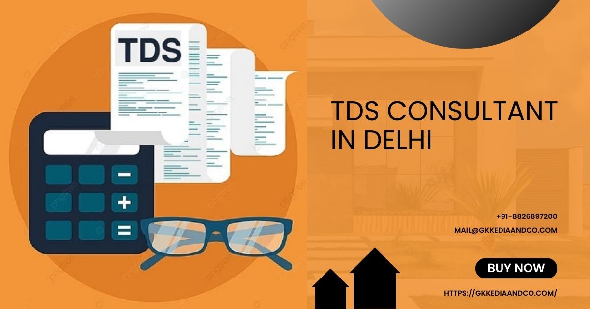 Maximizing Tax Efficiency : Top TDS Consultant in Delhi