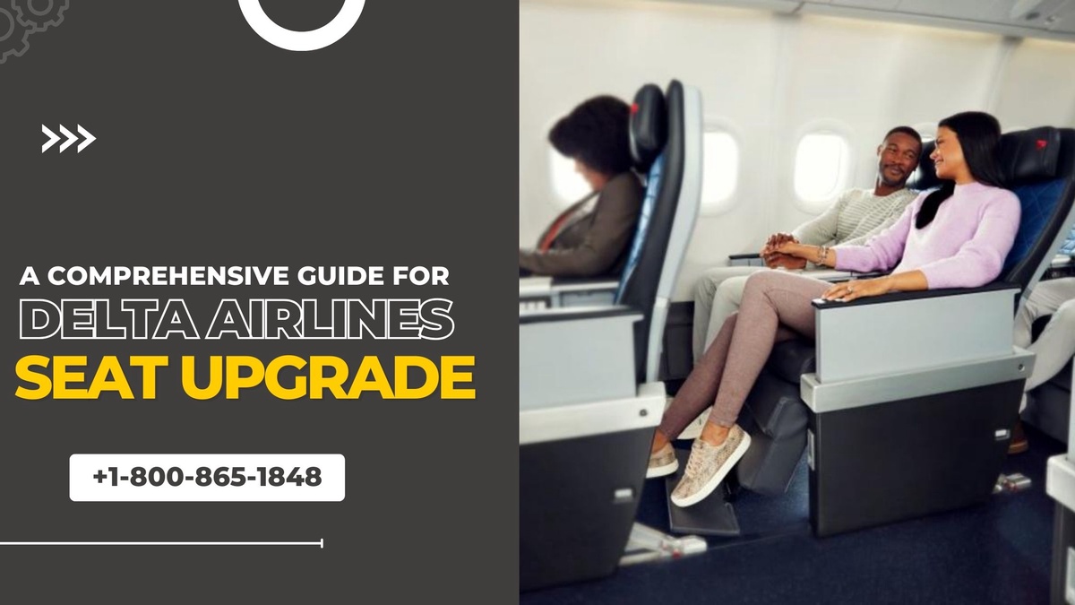 A Comprehensive Guide For  Delta Airlines Seat Upgrade