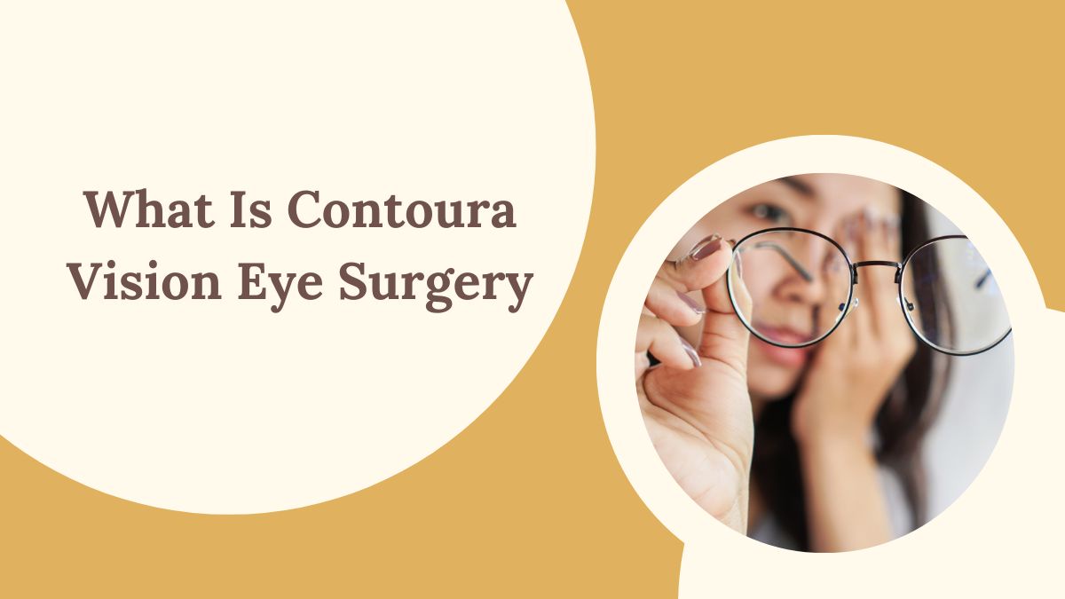 What Is Contoura Vision Eye Surgery?