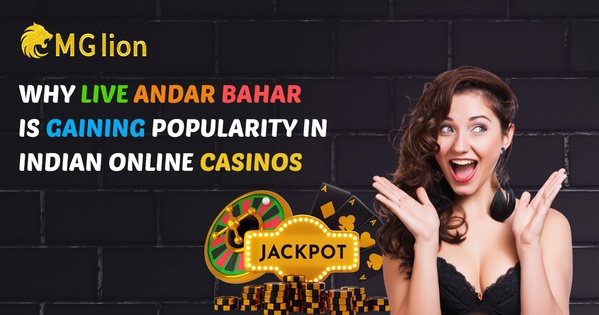 Why Live Andar Bahar is Gaining Popularity in Indian Online Casinos