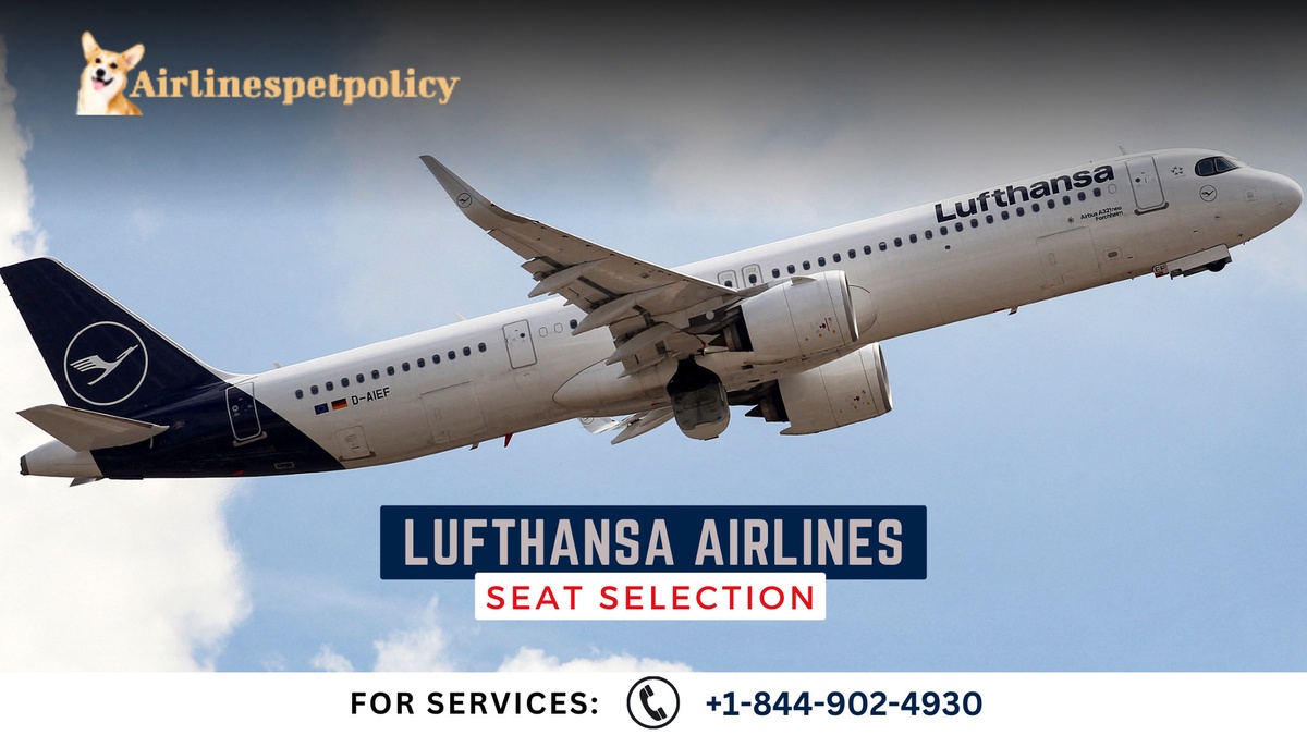 Lufthansa Seat Selection & Fees | +1-844-902-4930 (OTA