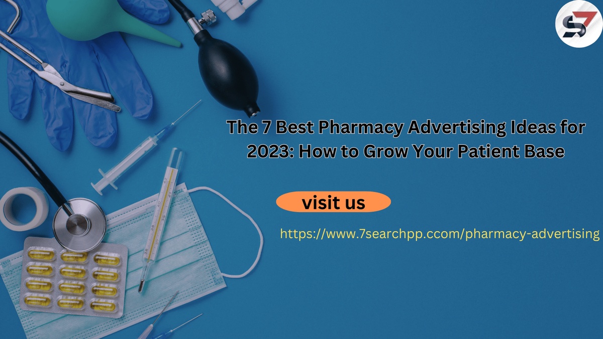 The 7 Best Pharmacy Advertising Ideas for 2023: How to Grow Your Patient Base