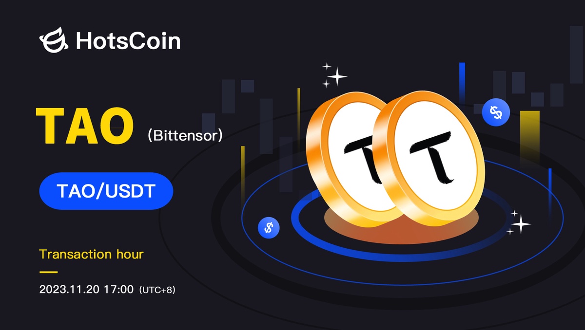 Bittensor (TAO): Pioneering a Trustless Machine Learning Network, New Protocol Launches on HotsCoin