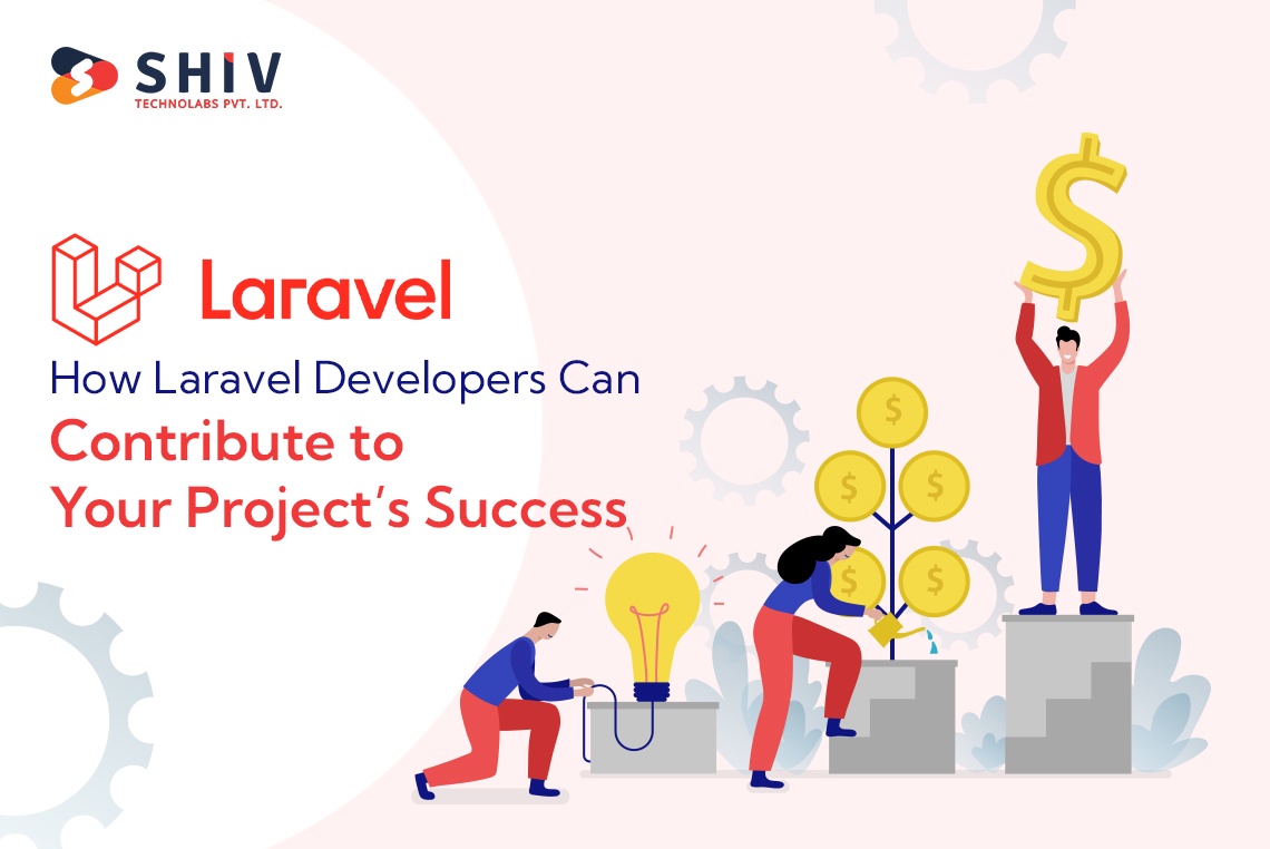 How Laravel Developers Can Contribute to Your Project’s Success