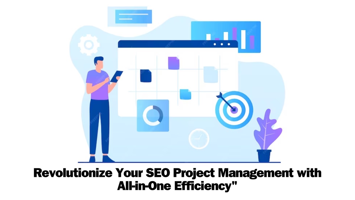 "Transform Your SEO Workflow: Streamlining Project Management for Maximum Efficiency"