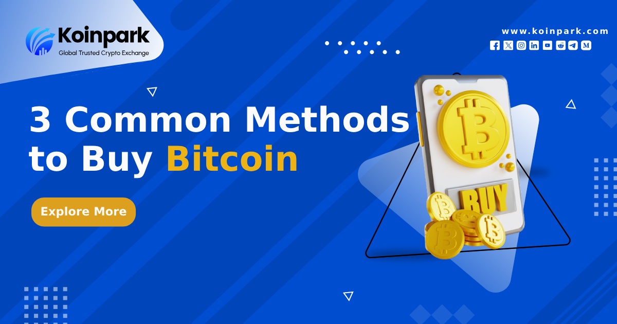 The 3 common Methods to Buy Bitcoin and their Pros and Cons
