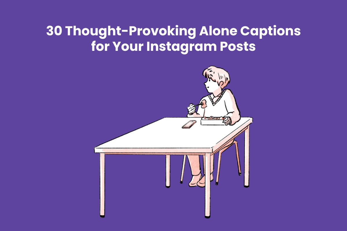 30 Thought-Provoking Alone Captions for Your Instagram Posts
