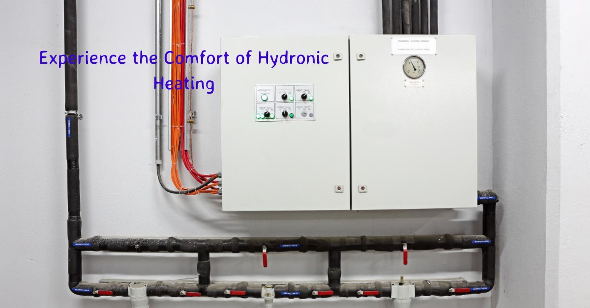 The Benefits of Hydronic Heating for Your Residence
