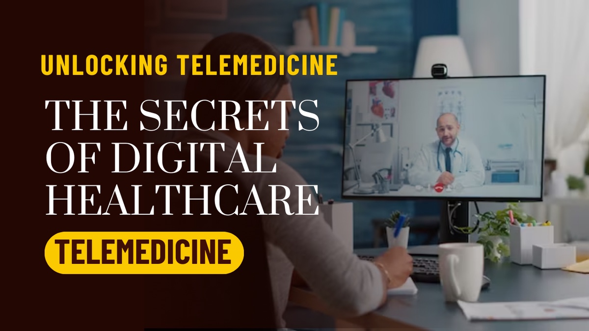Unlocking Telemedicine: The Secrets of Digital Healthcare