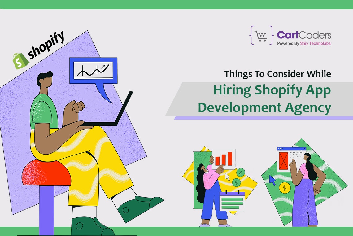 Things To Consider While Hiring Shopify App Development Agency