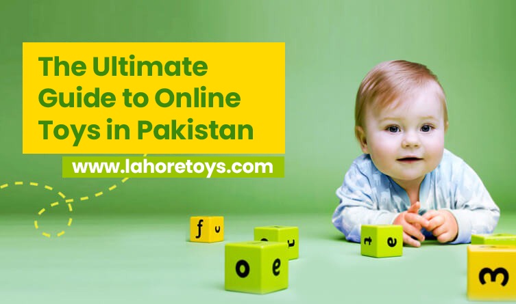 Unlocking Joy: Where to Buy Toys in Pakistan for Unmatched Fun