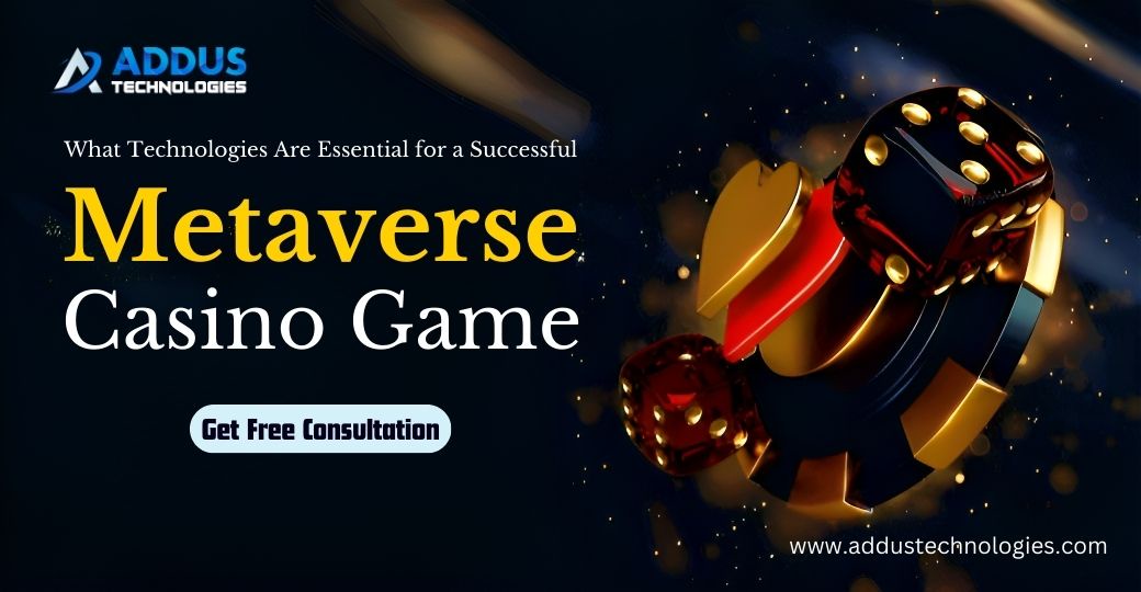 What technologies are essential for a successful Metaverse casino game?