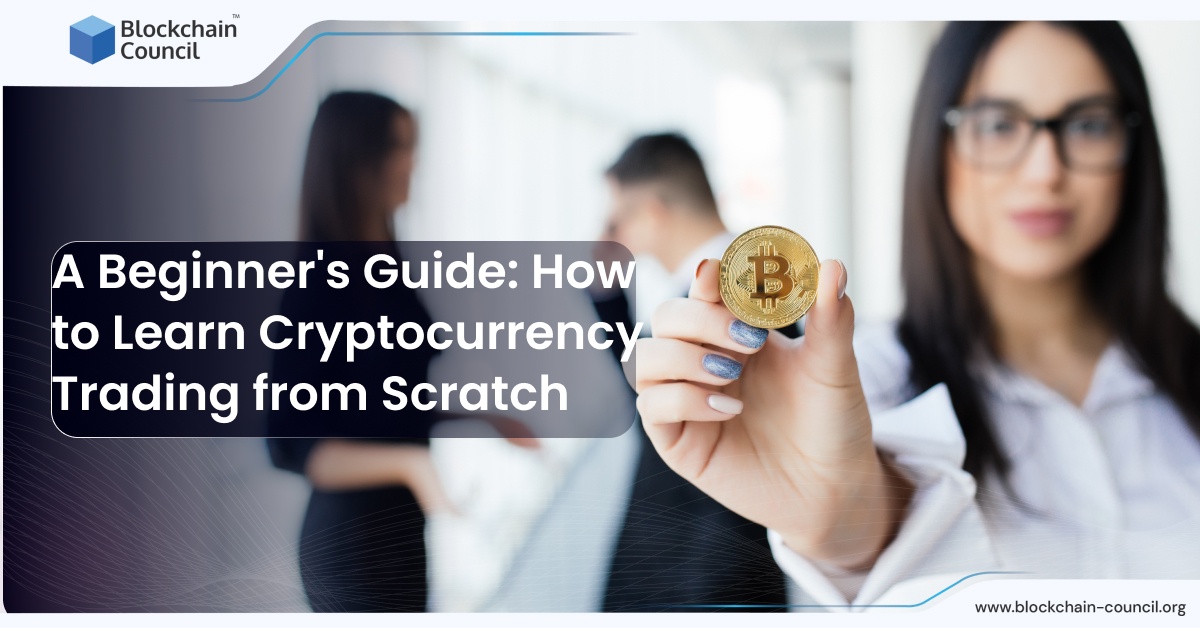 A Beginner's Guide: How to Learn Cryptocurrency Trading from Scratch