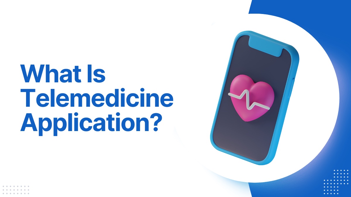 What Is Telemedicine Application?