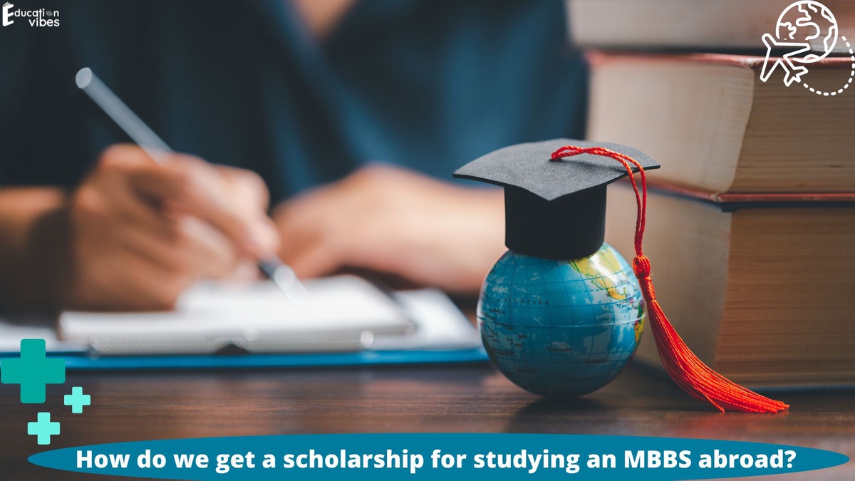How do we get a scholarship for studying an MBBS abroad?