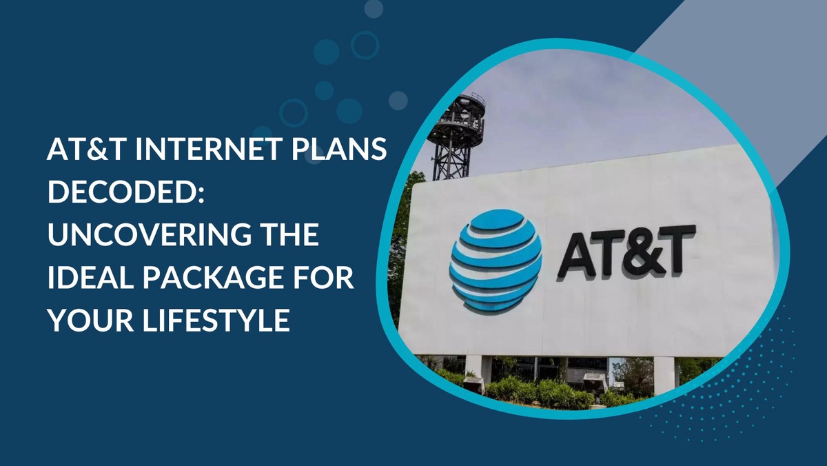AT&T Internet Plans Decoded - Uncovering the Ideal Package for Your Lifestyle