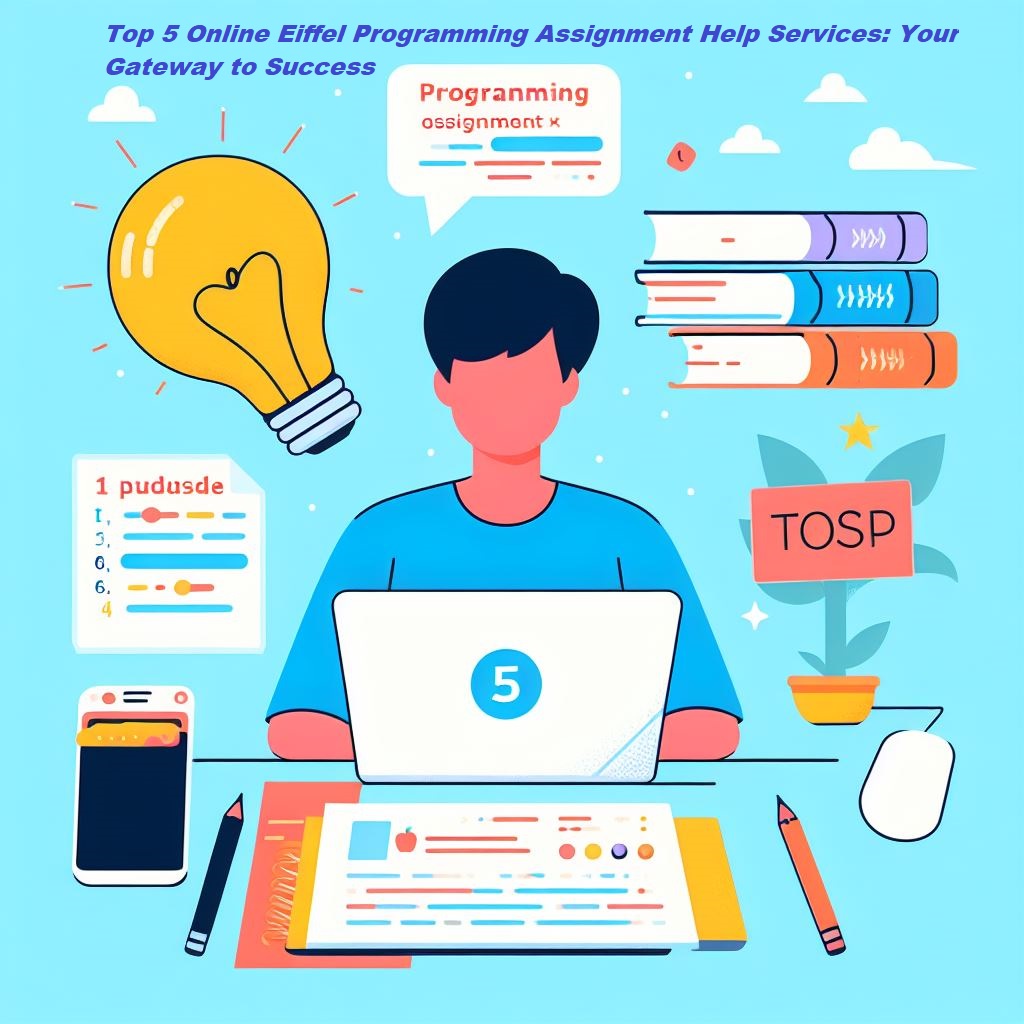 Top 5 Online Eiffel Assignment Help Services: Your Gateway to Success