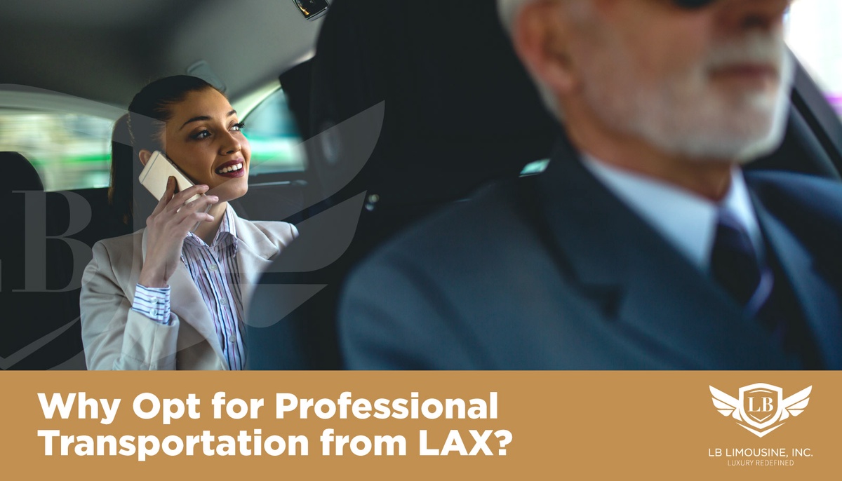 Why Opt for Professional Transportation from LAX?