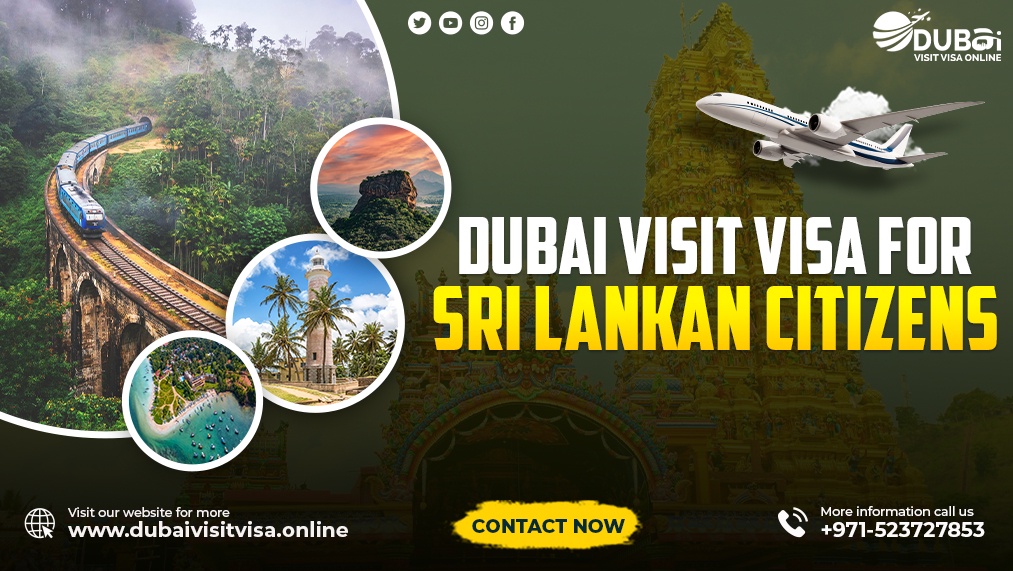 Navigating the Process of Dubai Visit Visa for Sri Lankan Citizens
