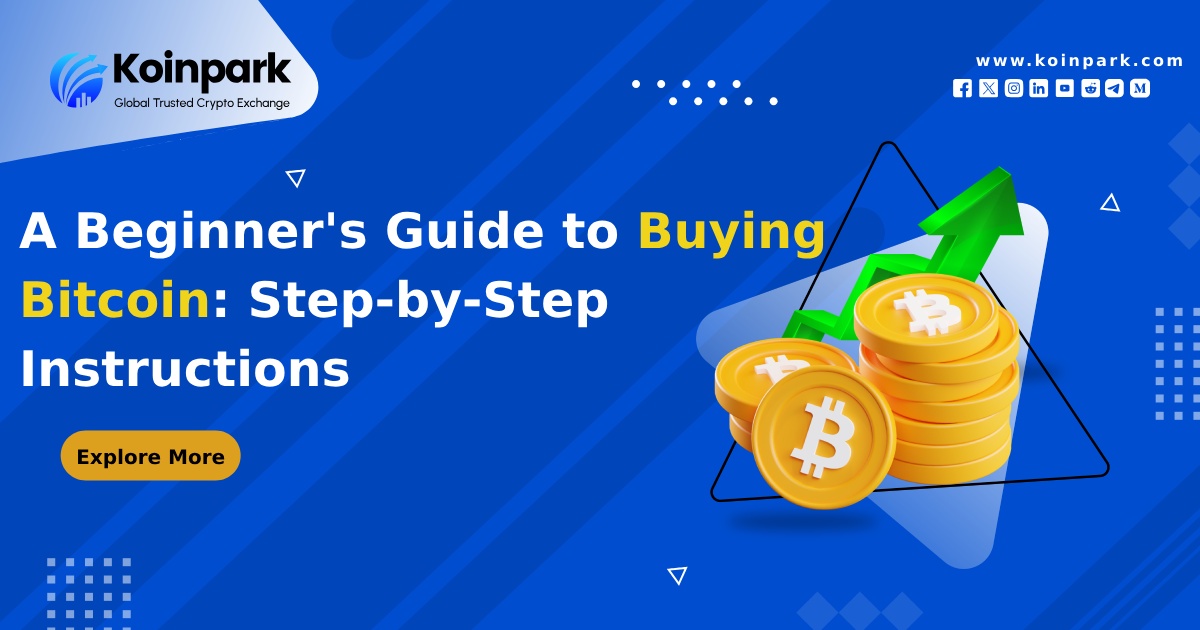 A Beginner’s Guide to Buying Bitcoin: Step-by-Step Instructions